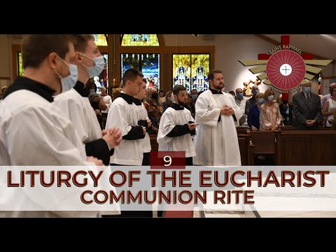 9 Liturgy of the Eucharist - Communion Rite