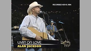Alan Jackson ~ Livin' On Love (Austin City Limits) 1994