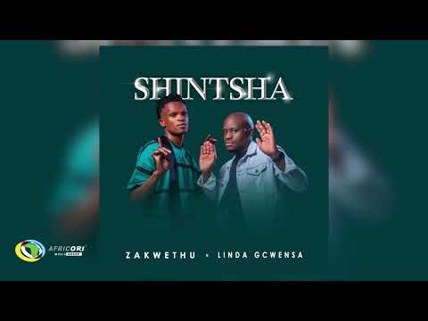 Zakwethu & Linda Gcwensa - Shintsha (Official Audio)