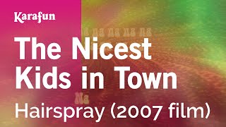 The Nicest Kids in Town - Hairspray (2007 film) | Karaoke Version | KaraFun
