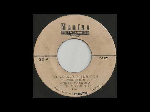 Angel Vasquez Y Su Conjunto - El Conejo Y El Raton