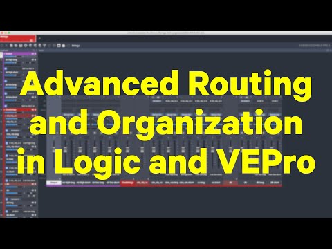 How to – Advanced Routing and Organization in Logic and VEPro