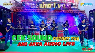 Download lagu CEK SOUND POTRET TUA  - OSAMA MUSIK - ANIJAYA AUDIO LIVE - NOVAL PRODUCTION mp3