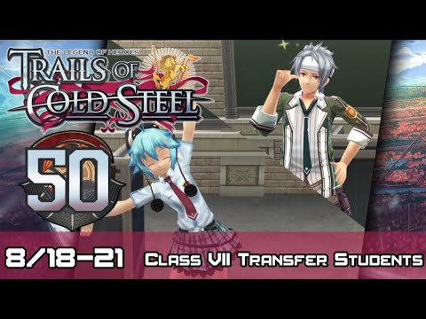 TLoH: Trails of Cold Steel - Decisive Walkthrough - Ep 50: Class VII Transfer Students [8/18-21]