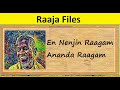 En Nenjin Raagam Anandha Raagam Raaja Files