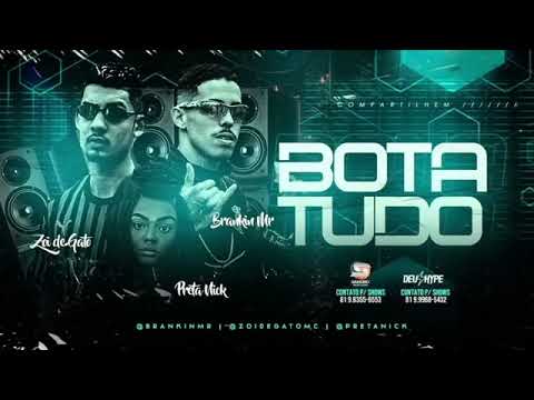 BRANKIN MR, ZOI DE GATO, PRETA NICK - BOTA TUDO - REMIX BREGA FUNK, ( A NOSSA TRETA ACONTECE)