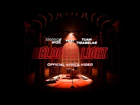 StereoWall Feat. Tuantigabelas - Blood & Light (Prologue Version) | Official Lyric Video