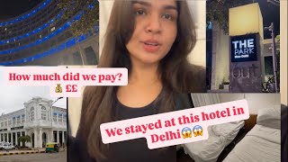 Honest review of The Park hotel, Delhi 😱 Was it worth the price???££££✈️ 