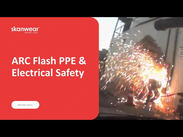 Why you need Arc Flash PPE