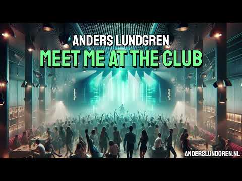 Anders Lundgren - Meet Me At The Club (Official Audio) #edm #club #house #dance #music #fyp
