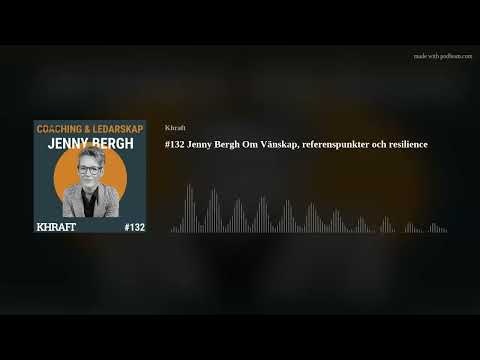 #132 Jenny Bergh Om Vänskap, referenspunkter och resilience