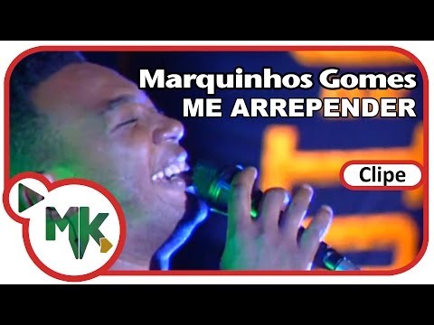 Me arrepender - Marquinhos Gomes