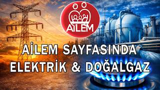 ailem sayfasında elektrik ve doğalgaz