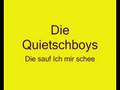 Quietschboys - Die sauf Ich mir schee 
