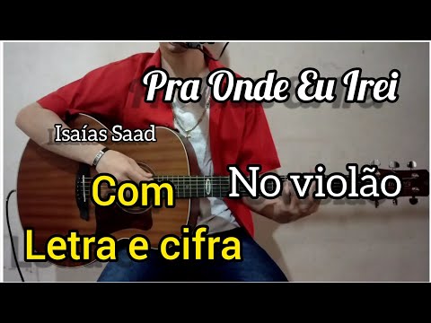 Pra Onde Eu Irei? - Isaías Saad