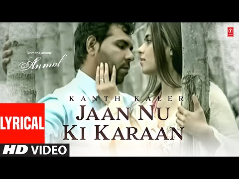 Jaan Nu Ki Karaan | Kanth Kaler (Video Song) with lyrics | Latest Punjabi Songs 2022