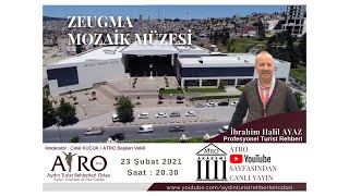 ZEUGMA MOZAİK MÜZESİ / SUNUM - İbrahim Halil AYAZ