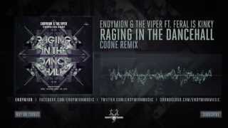 Endymion & The Viper ft  FERAL is KINKY - Raging In The Dancehall (Coone Remix)