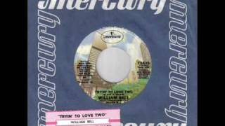 William Bell Tryin To Love Two