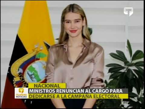 Ministros renuncian al cargo para dedicarse a la campaña electoral