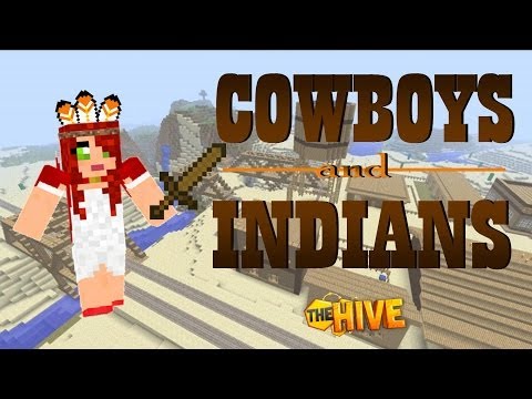The Hive: Cowboys and Indians