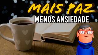 MENOS ANSIEDADE E MAIS PAZ EM SUA VIDA - Minuto Reflexão