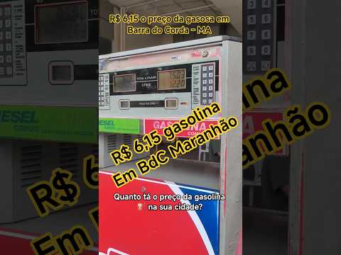 R$ 6,15 o preço da gasolina em Barra do Corda MA. #thonnyallvesoficial #barradocorda #humor #fypシ