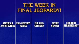 A Week in Final Jeopardy!: 5/18 - 5/22