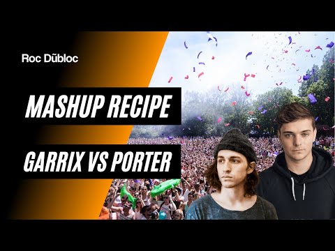 ROC DUBLOC MASHUP RECIPE: Martin Garrix vs Porter Robinson - High on Life vs language
