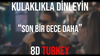 Anıl Piyancı - Son Bir Gece Daha (8D VERSION)