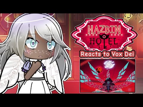 Hazbin Hotel reacts to // Vox Dei //