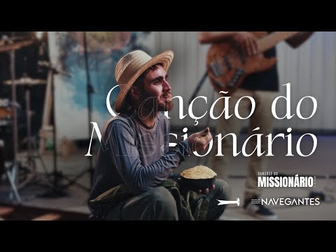 Canção Do Missionário - Navegantes