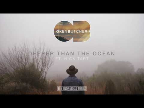 Oxen Butcher ft Nick Tart - Deeper Than The Ocean