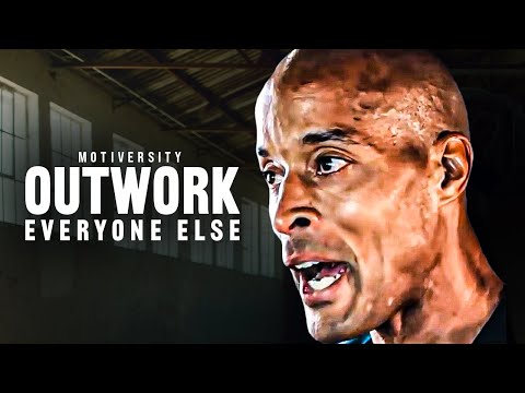 OUTWORK EVERYONE ELSE - Powerful Motivational Speech | David Goggins