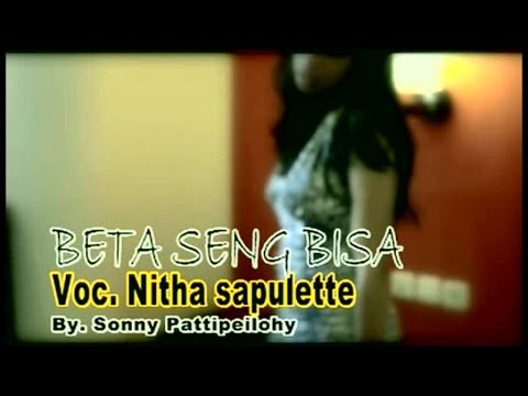 Nitha Sapulette - BETA SENG BISA (Official Music Video)