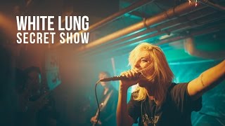 White Lung Secret Show Presented by (Google Play Music X Milk Jamroom) performing "Sister"