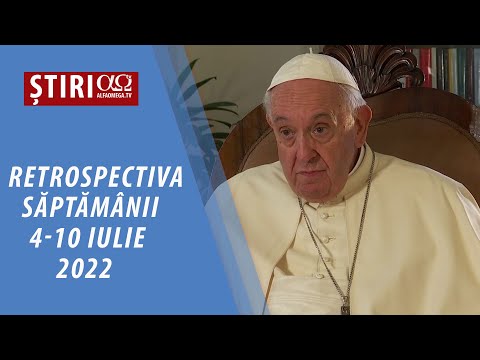 Realități și perspective: retrospectiva săptămânii 4-10 iulie 2022