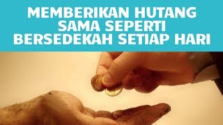 Download lagu Memberikan Hutang Sama Seperti Bersedekah Setiap Hari mp3