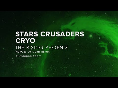 Stars Crusaders & Cryo - The Rising Phoenix (Forces Of Light Remix) (2021) [Synthpop / Futurepop]
