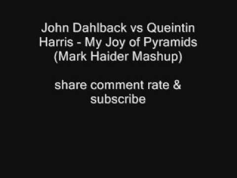 John Dahlback vs Queintin Harris - My Joy of Pyramids (Mark Haid.wmv