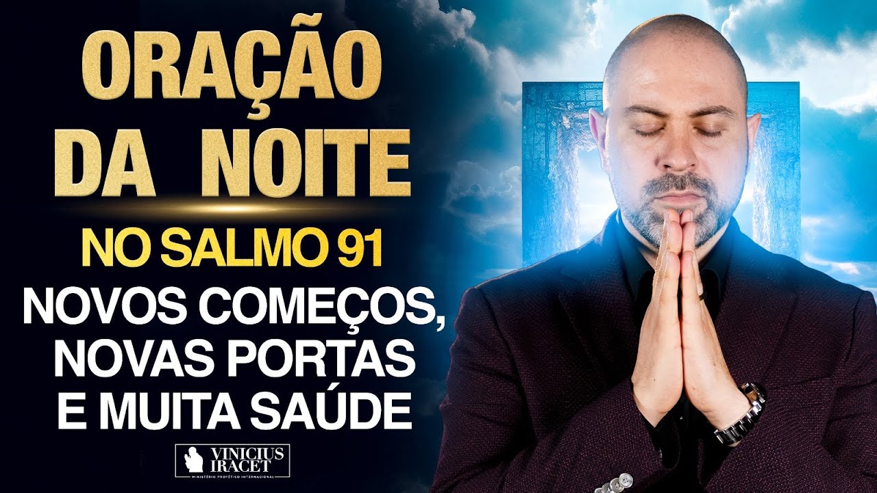 Oração da Noite 1 de Setembro no Salmo 91 (Ao Vivo)  Novos começos, portas e saúde @ViniciusIracet