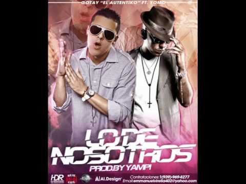 Gotay "El Autentiko" Ft. Yomo - Lo De Nosotros (Prod. By.Yampi) (El Concepto)
