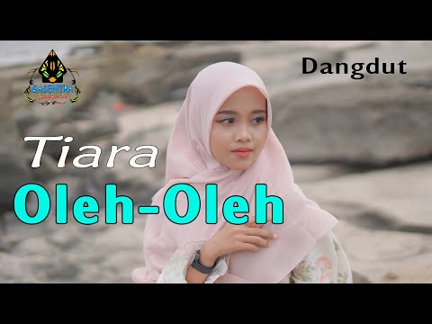 TIARA - OLEH OLEH (Official Music Video Dangdut)