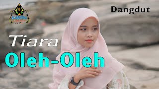 Download lagu TIARA - OLEH OLEH (Dangdut) mp3 Download lagu TIARA - OLEH OLEH (Dangdut) mp3