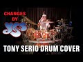 Tony Serio Drum Cover of Changes by Yes