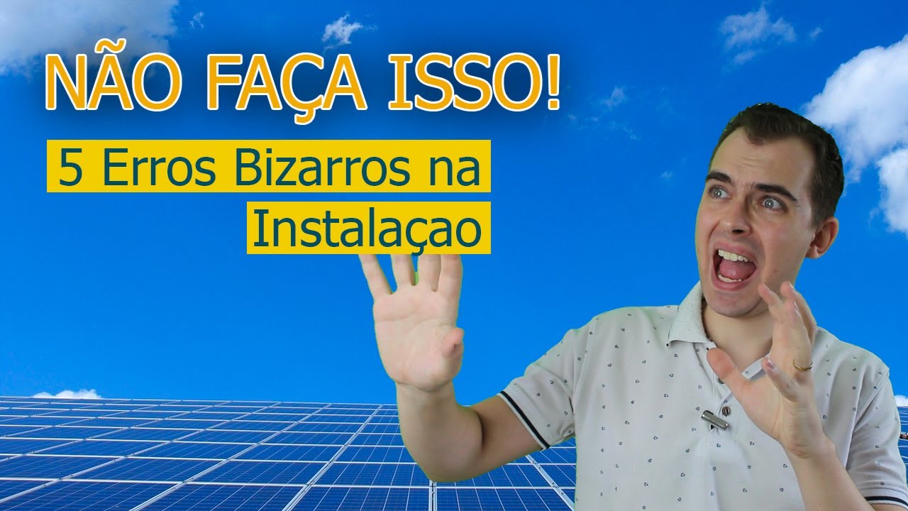 Os 5 erros mais comuns na instalação de sistemas de Energia Solar
