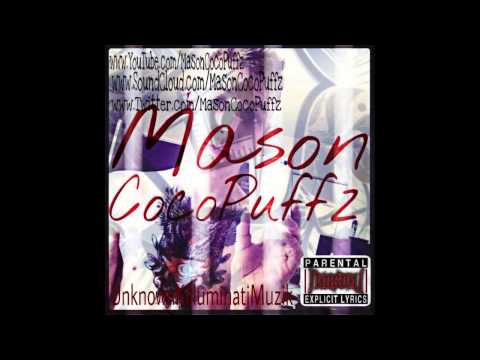 MasonCocoPuffz - Who Do You Love (REMIX)