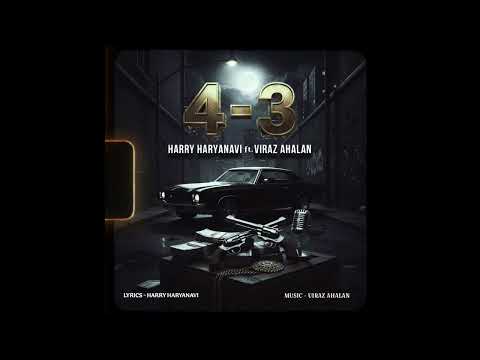 4-3 (Official Audio) Harry Haryanavi ft. Viraz Ahalan | R Kay Dara | New Haryanavi Song 2025