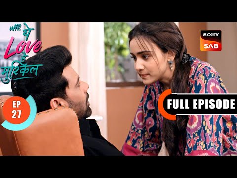 Kairi Goes Through The Cassettes | Ufff…Yeh Love Hai Mushkil | Ep 27 | Full Episode | 9 July 2025