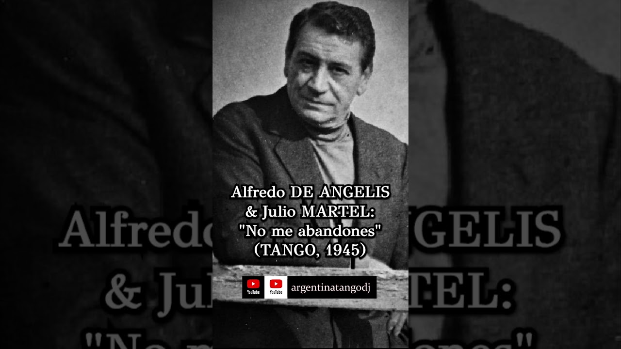 Alfredo DE ANGELIS & Julio MARTEL: No me abandones (TANGO) #tango #tangoargentino #milonga